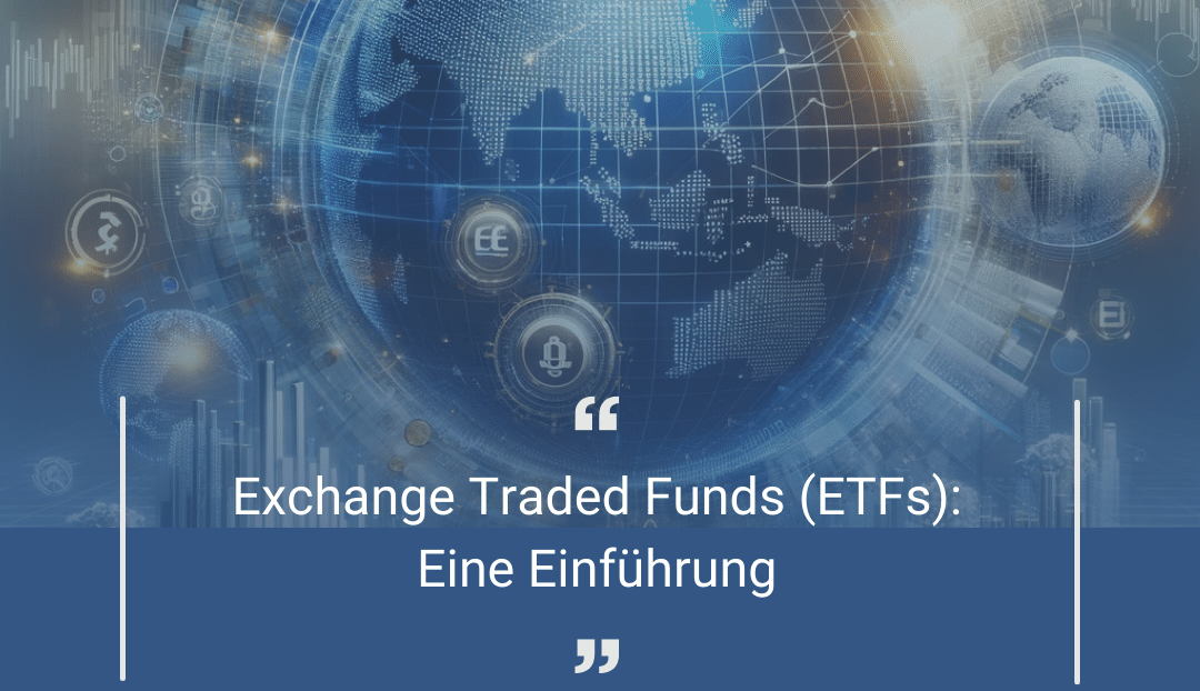 EUREL Vermögensverwaltung & Family Office Exchange Traded Funds (ETFs): Eine Einführung
